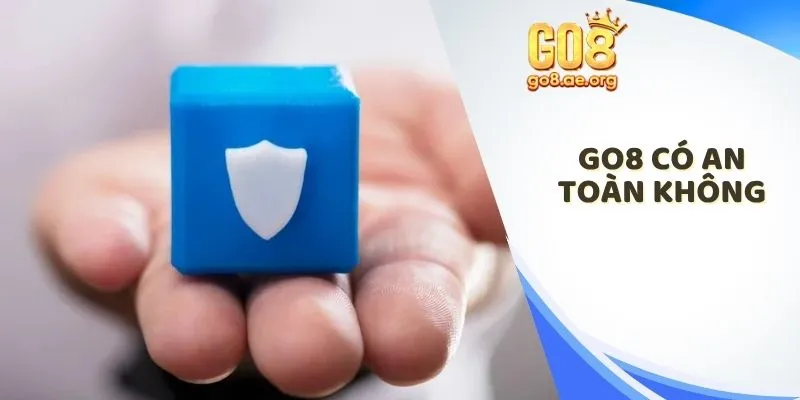 Go8 có an toàn không