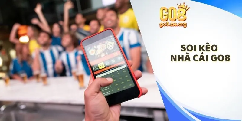 soi kèo nhà cái Go8